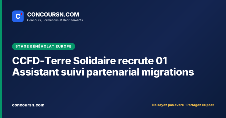 Illustration de l’article : CCFD-Terre Solidaire recrute 01 Assistant suivi partenarial migrations