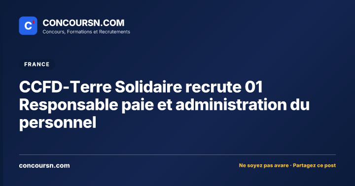 Illustration de l’article : CCFD-Terre Solidaire recrute 01 Responsable paie et administration du personnel