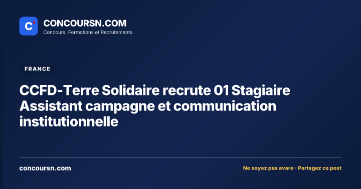 Illustration de l’article : CCFD-Terre Solidaire recrute 01 Stagiaire Assistant campagne et communication institutionnelle