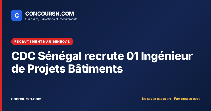 Illustration de l’article : CDC Sénégal recrute 01 Ingénieur de Projets Bâtiments