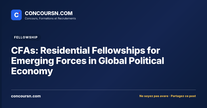 CFAs: Residential Fellowships for Emerging Forces in Global Political Economy