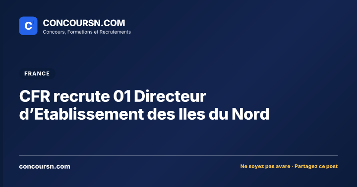 Illustration de l’article : CFR recrute 01 Directeur d’Etablissement des Iles du Nord