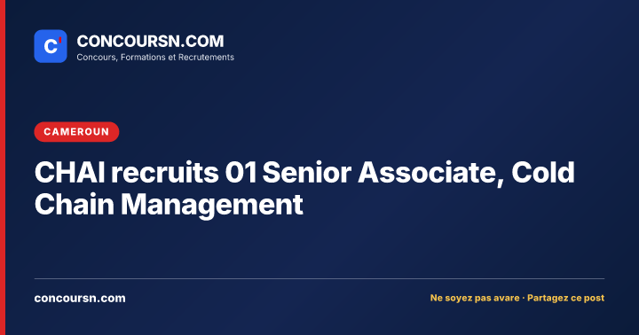 CHAI recruits 01 Senior Associate, Cold Chain Management