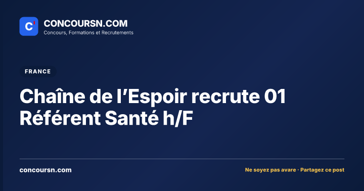 Illustration de l’article : Chaîne de l’Espoir recrute 01 Référent Santé h/F