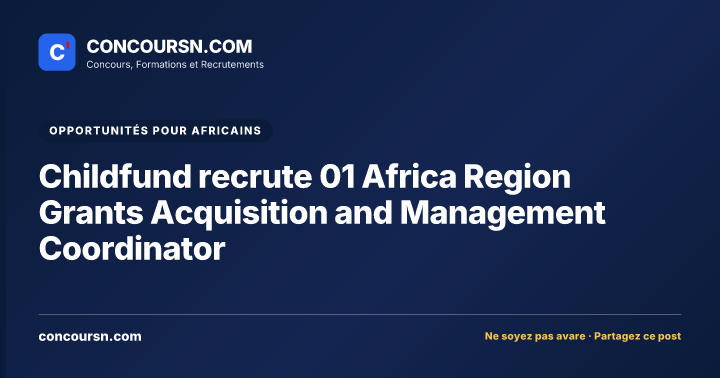 Illustration de l’article : Childfund recrute 01 Africa Region Grants Acquisition and Management Coordinator