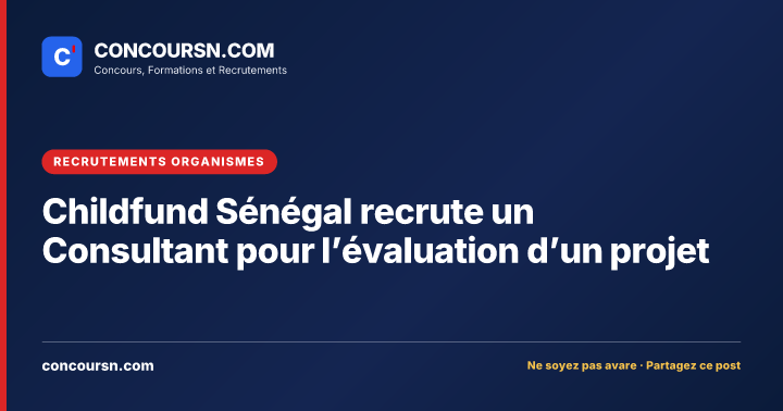 Childfund Sénégal recrute un Consultant pour l’évaluation d’un projet