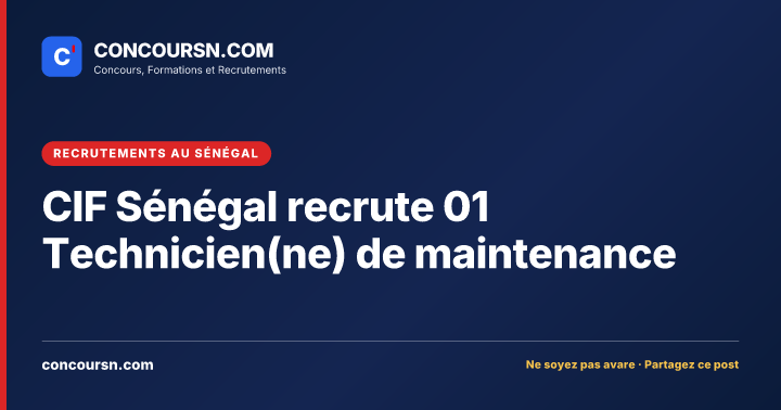 Illustration de l’article : CIF Sénégal recrute 01 Technicien(ne) de maintenance