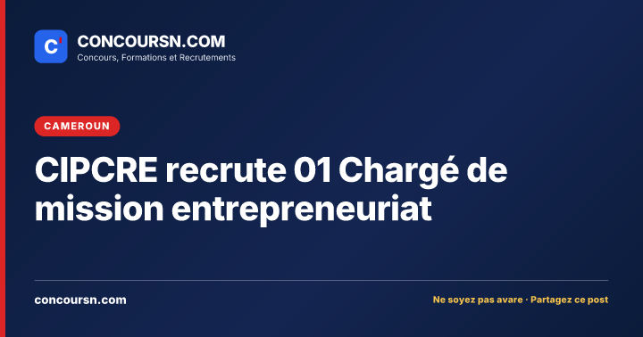 Illustration de l’article : CIPCRE recrute 01 Chargé de mission entrepreneuriat