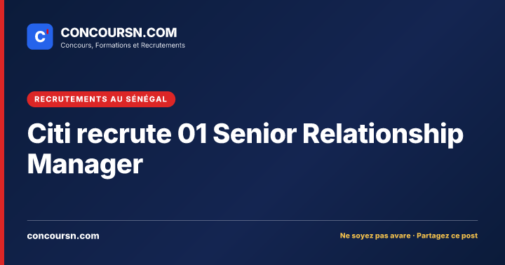 Illustration de l’article : Citi recrute 01 Senior Relationship Manager