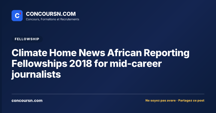 Illustration de l’article : Climate Home News African Reporting Fellowships 2018 for mid-career journalists