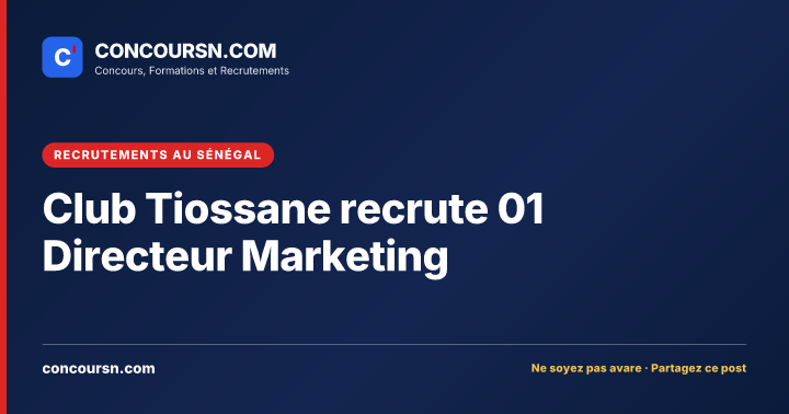 Illustration de l’article : Club Tiossane recrute 01 Directeur Marketing