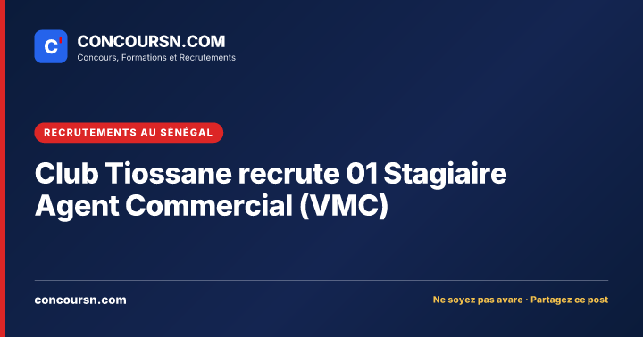 Illustration de l’article : Club Tiossane recrute 01 Stagiaire Agent Commercial (VMC)