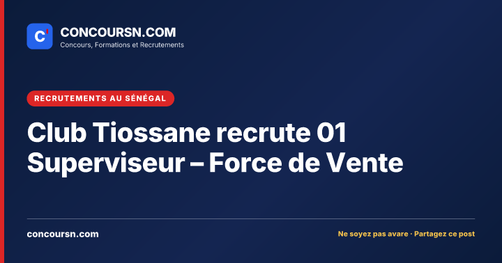 Illustration de l’article : Club Tiossane recrute 01 Superviseur – Force de Vente