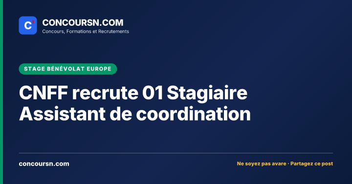 Illustration de l’article : CNFF recrute 01 Stagiaire Assistant de coordination