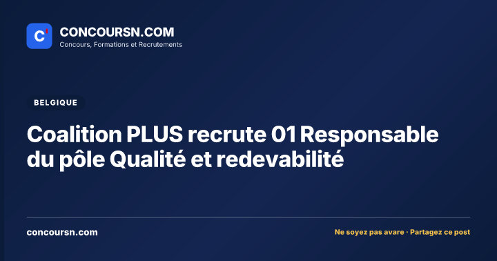 Coalition PLUS recrute 01 Responsable du pôle Qualité et redevabilité