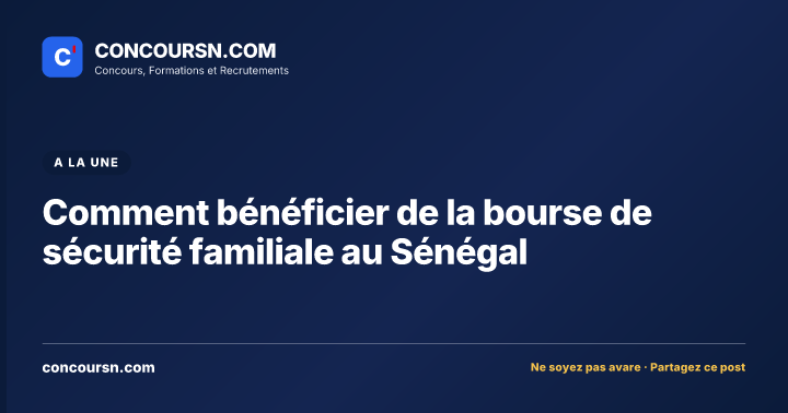 Illustration de l’article : Comment bénéficier de la bourse de sécurité familiale au Sénégal