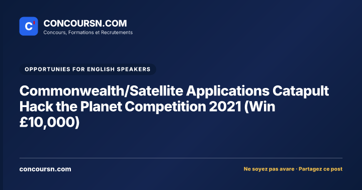 Illustration de l’article : Commonwealth/Satellite Applications Catapult Hack the Planet Competition 2021 (Win £10,000)
