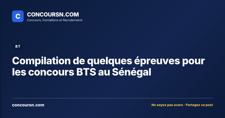Illustration de l’article : Compilation de quelques épreuves pour les concours BTS au Sénégal