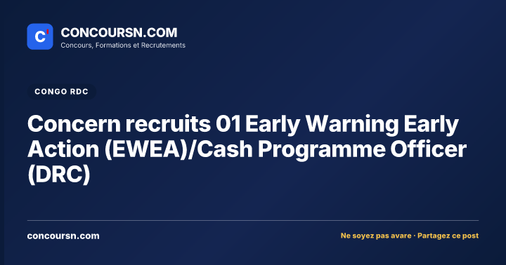 Illustration de l’article : Concern recruits 01 Early Warning Early Action (EWEA)/Cash Programme Officer (DRC)