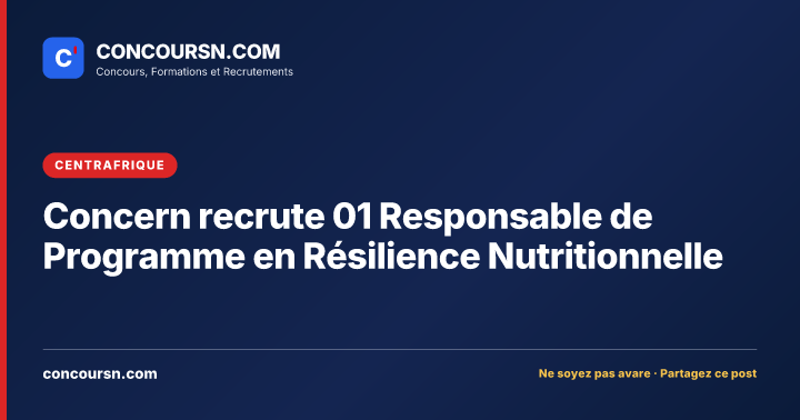Illustration de l’article : Concern recrute 01 Responsable de Programme en Résilience Nutritionnelle