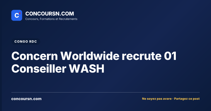 Illustration de l’article : Concern Worldwide recrute 01 Conseiller WASH