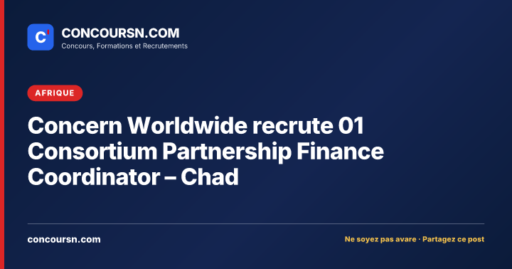 Illustration de l’article : Concern Worldwide recrute 01 Consortium Partnership Finance Coordinator – Chad
