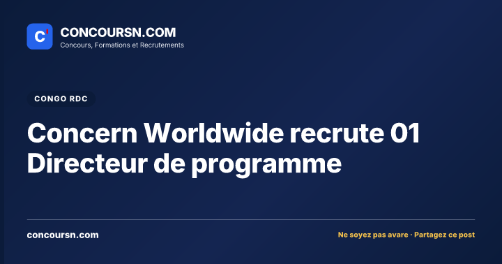 Illustration de l’article : Concern Worldwide recrute 01 Directeur de programme