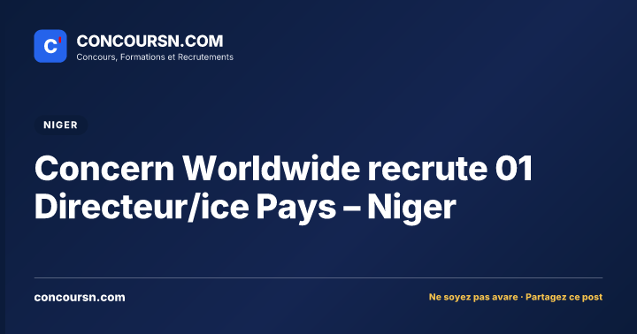 Illustration de l’article : Concern Worldwide recrute 01 Directeur/ice Pays – Niger