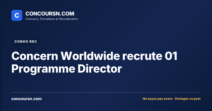 Illustration de l’article : Concern Worldwide recrute 01 Programme Director