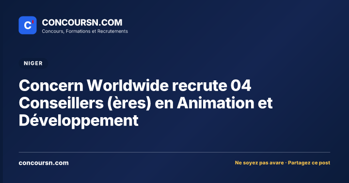 Illustration de l’article : Concern Worldwide recrute 04 Conseillers (ères) en Animation et Développement