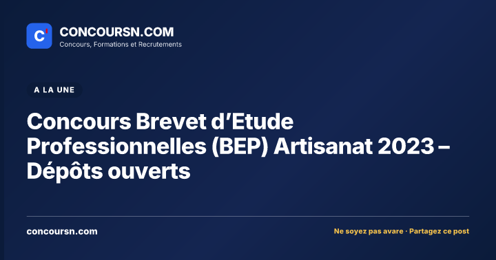 Illustration de l’article : Concours Brevet d’Etude Professionnelles (BEP) Artisanat 2023 – Dépôts ouverts