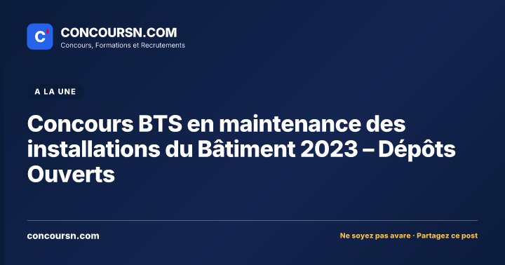 Illustration de l’article : Concours BTS en maintenance des installations du Bâtiment 2023 – Dépôts Ouverts