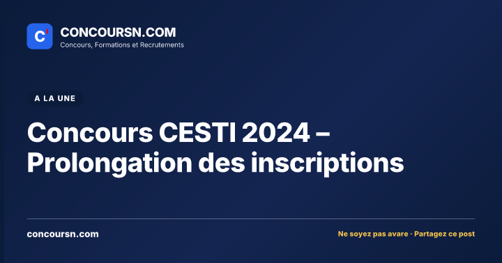 Illustration de l’article : Concours CESTI 2024 – Prolongation des inscriptions