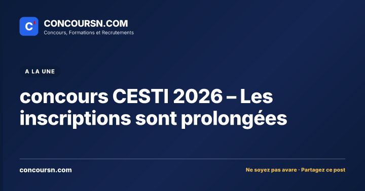 Illustration de l’article : concours CESTI 2026 – Les inscriptions sont prolongées