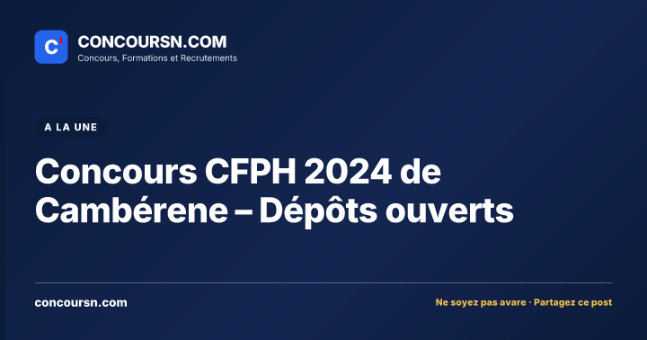 Concours CFPH 2024 de Cambérene – Dépôts ouverts