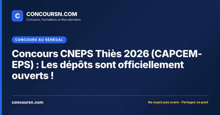 Illustration de l’article : Concours CNEPS Thiès 2026 (CAPCEM-EPS) : Les dépôts sont officiellement ouverts !