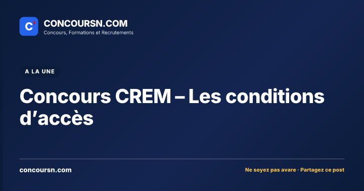 Illustration de l’article : Concours CREM – Les conditions d’accès