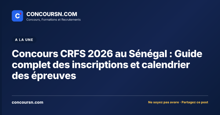 Illustration de l’article : Concours CRFS 2026 au Sénégal : Guide complet des inscriptions et calendrier des épreuves