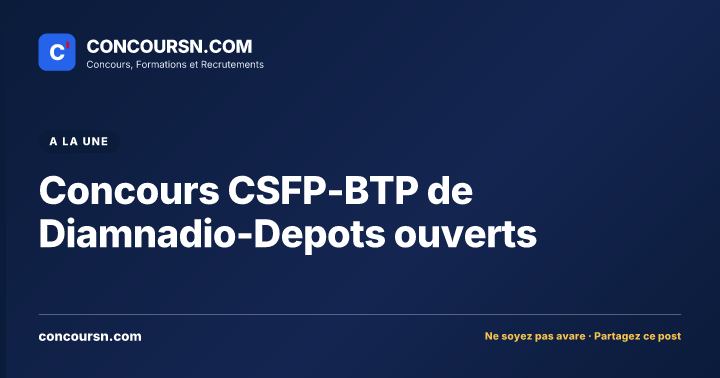 Illustration de l’article : Concours CSFP-BTP de Diamnadio-Depots ouverts