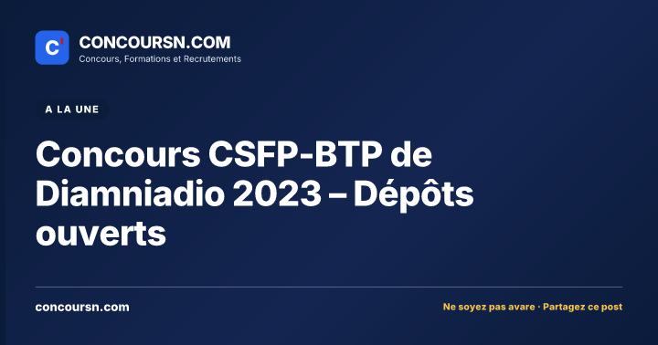 Illustration de l’article : Concours CSFP-BTP de Diamniadio 2023 – Dépôts ouverts