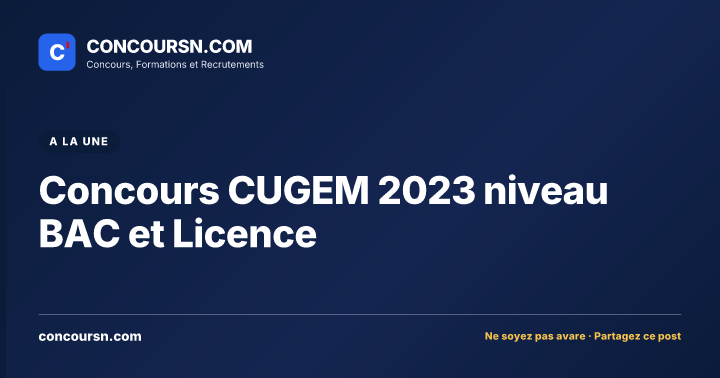 Illustration de l’article : Concours CUGEM 2023 niveau BAC et Licence
