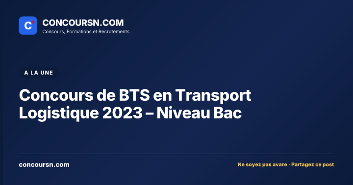 Illustration de l’article : Concours de BTS en Transport Logistique 2023 – Niveau Bac