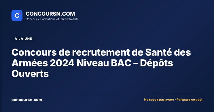 Illustration de l’article : Concours de recrutement de Santé des Armées 2024 Niveau BAC – Dépôts Ouverts