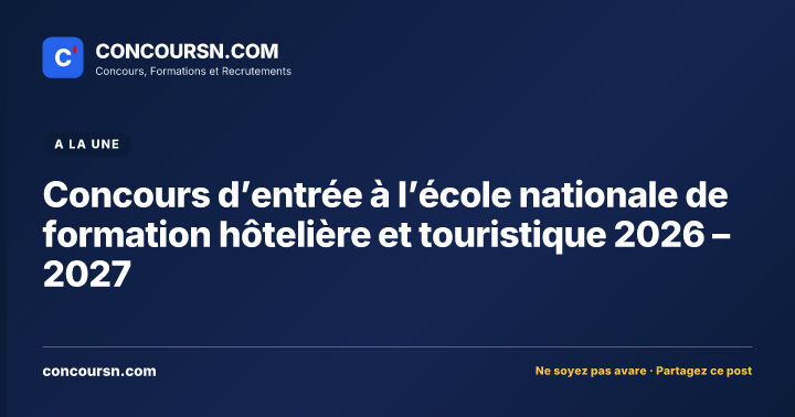 Illustration de l’article : Concours d’entrée à l’école nationale de formation hôtelière et touristique 2026 – 2027