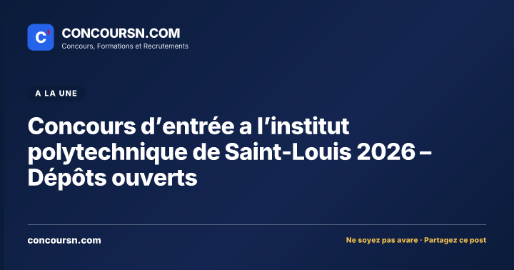 Illustration de l’article : Concours d’entrée a l’institut polytechnique de Saint-Louis 2026 – Dépôts ouverts