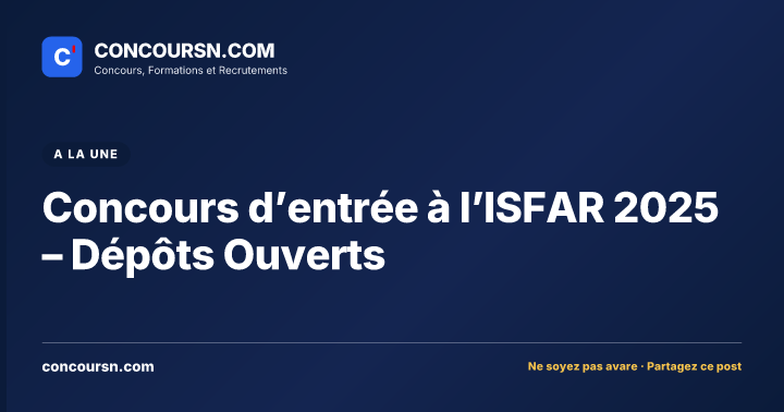 Illustration de l’article : Concours d’entrée à l’ISFAR 2025 – Dépôts Ouverts