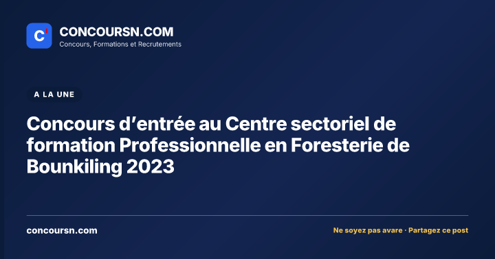 Illustration de l’article : Concours d’entrée au Centre sectoriel de formation Professionnelle en Foresterie de Bounkiling 2023