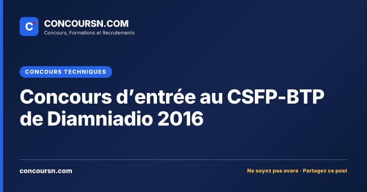 Illustration de l’article : Concours d’entrée au CSFP-BTP de Diamniadio 2016