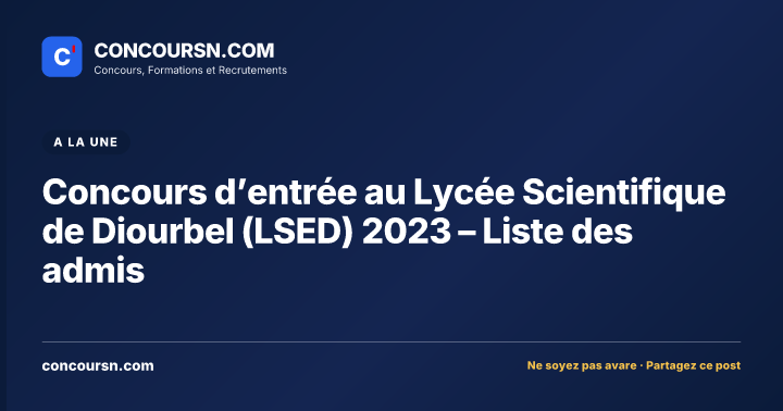 Illustration de l’article : Concours d’entrée au Lycée Scientifique de Diourbel (LSED) 2023 – Liste des admis
