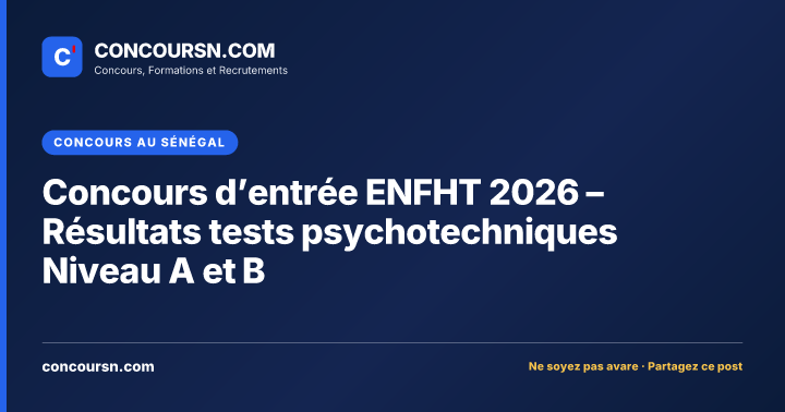 Illustration de l’article : Concours d’entrée ENFHT 2026 – Résultats tests psychotechniques Niveau A et B